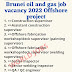 Brunei oil and gas job vacancy 2022 Offshore project Latest