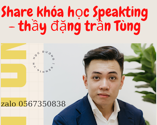 Share khóa học ielts speaking workshop thầy Tùng Đặng - Hướng dẫn luyện thi ielts cùng thầy Đặng Trần Tùng