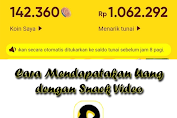 8 Cara lengkap menghasilkan Uang dengan Snack Video