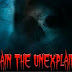 Explain the Unexplained Paranormal Activities