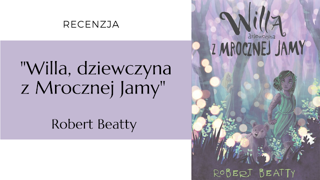 #433 "Willa, dziewczyna z lasu" i "Willa, dziewczyna z Mrocznej Jamy" - Robert Beatty (przekład Łukasz Małecki) /przedpremierowo/