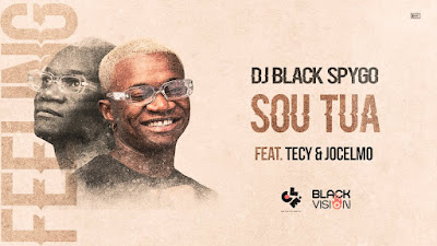 Dj Black Spygo - Sou Tua (ft. Tecy & Jocelmo)