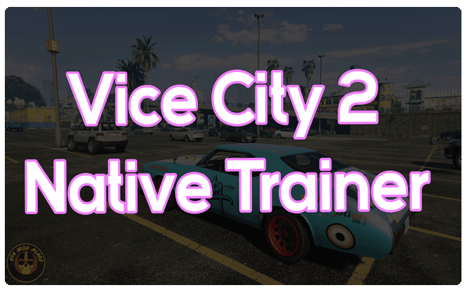 Grand Theft Auto: Vice City 2 Native Trainer