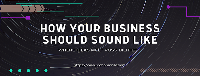 how your business should sound like