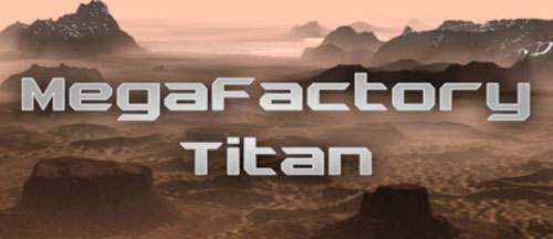 New Games: MEGAFACTORY TITAN (PC) - Sci-Fi Factory Building game