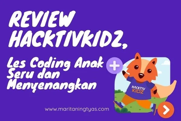 review hacktivkidz les coding anak seru dan menyenangkan