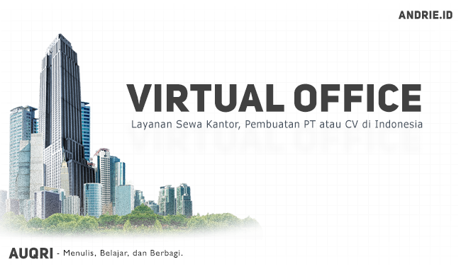 Layanan Sewa Virtual Office dan Pembuatan PT atau CV di Indonesia