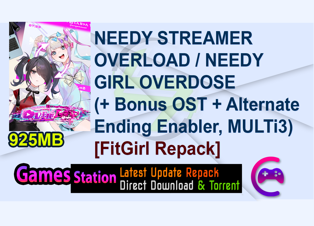 NEEDY STREAMER OVERLOAD NEEDY GIRL OVERDOSE (+ Bonus OST + Alternate Ending Enabler, MULTi3) [FitGirl Repack]