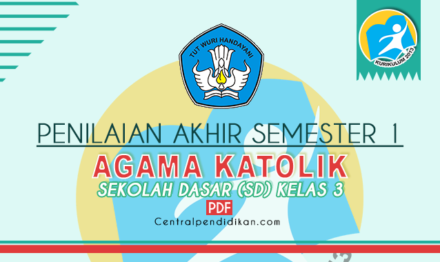 Contoh Soal & Jawaban PAS Agama Katolik Kelas 3 SD Semester 1 PDF