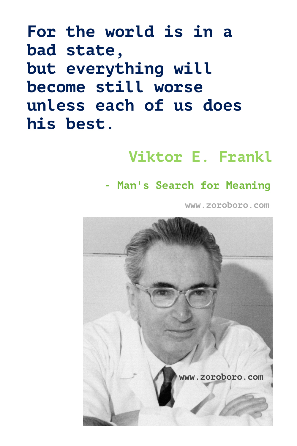 Viktor E. Frankl Quotes. Viktor E. Frankl Man's Search for Meaning Quotes. Viktor E. Frankl Books Quotes. Viktor E. Frankl Inspirational Quotes. Viktor E. Frankl