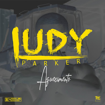 Ludy Parker - Aquecimento [Download]