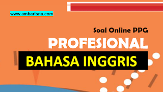 Soal Online PPG Bahasa Inggris Profesional