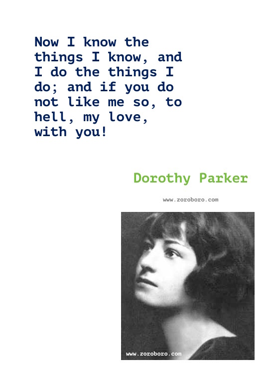 Dorothy Parker Quotes, Dorothy Parker Poems, Dorothy Parker Poetry, Dorothy Parker Writings. Dorothy Parker