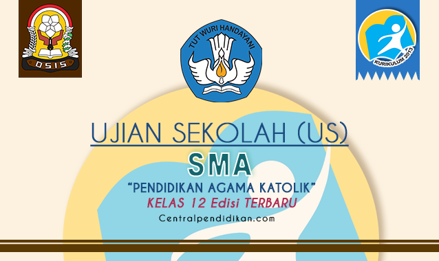 Contoh Soal & Jawaban Ujian Sekolah Agama Katolik SMA Edisi 2023