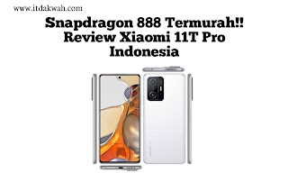 Snapdragon 888!! Review Xiaomi 11T Pro Indonesia