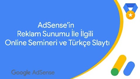 Google AdSense Reklam Sunumu İle İlgili Online Seminer (Türkçe Slayt)