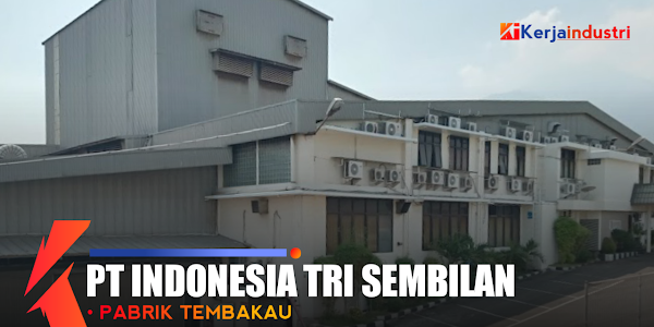 PT Indonesia Tri Sembilan informasi perusahaan gaji dan lowongan