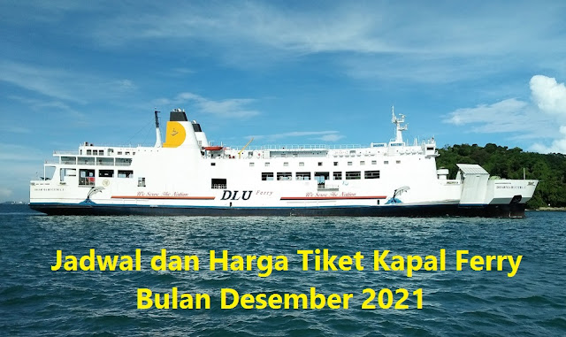 Jadwal dan Harga Tiket Kapal Ferry Bulan Desember 2021