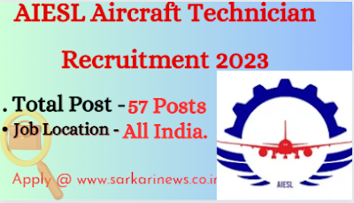 AIESL Aircraft Technician Recruitment 2023 Apply for 57 Posts.