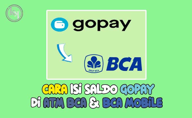 Cara Isi GoPay di ATM BCA dan BCA Mobile