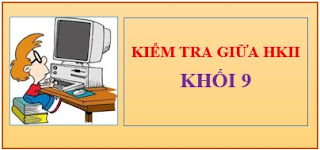 KT GIỮA HKII - TIN HỌC 9 [2022 - 2023]