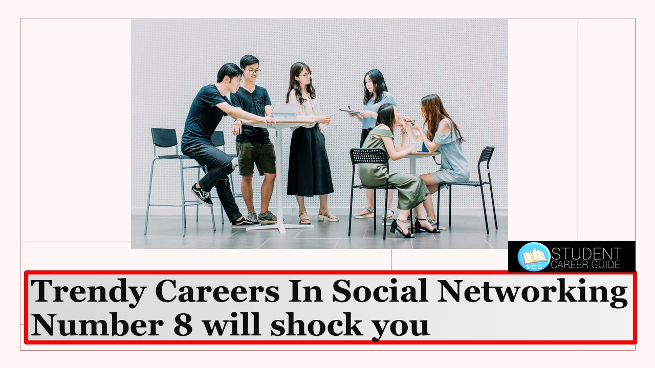 Top 12 Trendy Careers In Social Networking