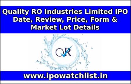 Quality RO Industries Limited IPO Date, Review, Price, Form & Market Lot Details