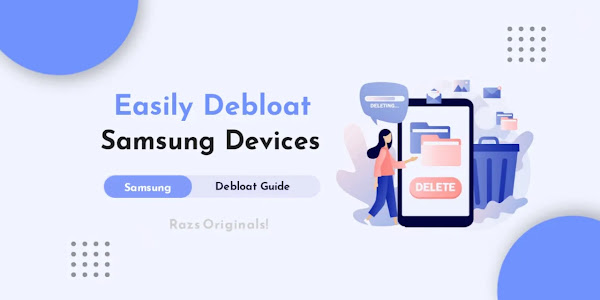 Easiest way to Remove Samsung Bloatware without Root