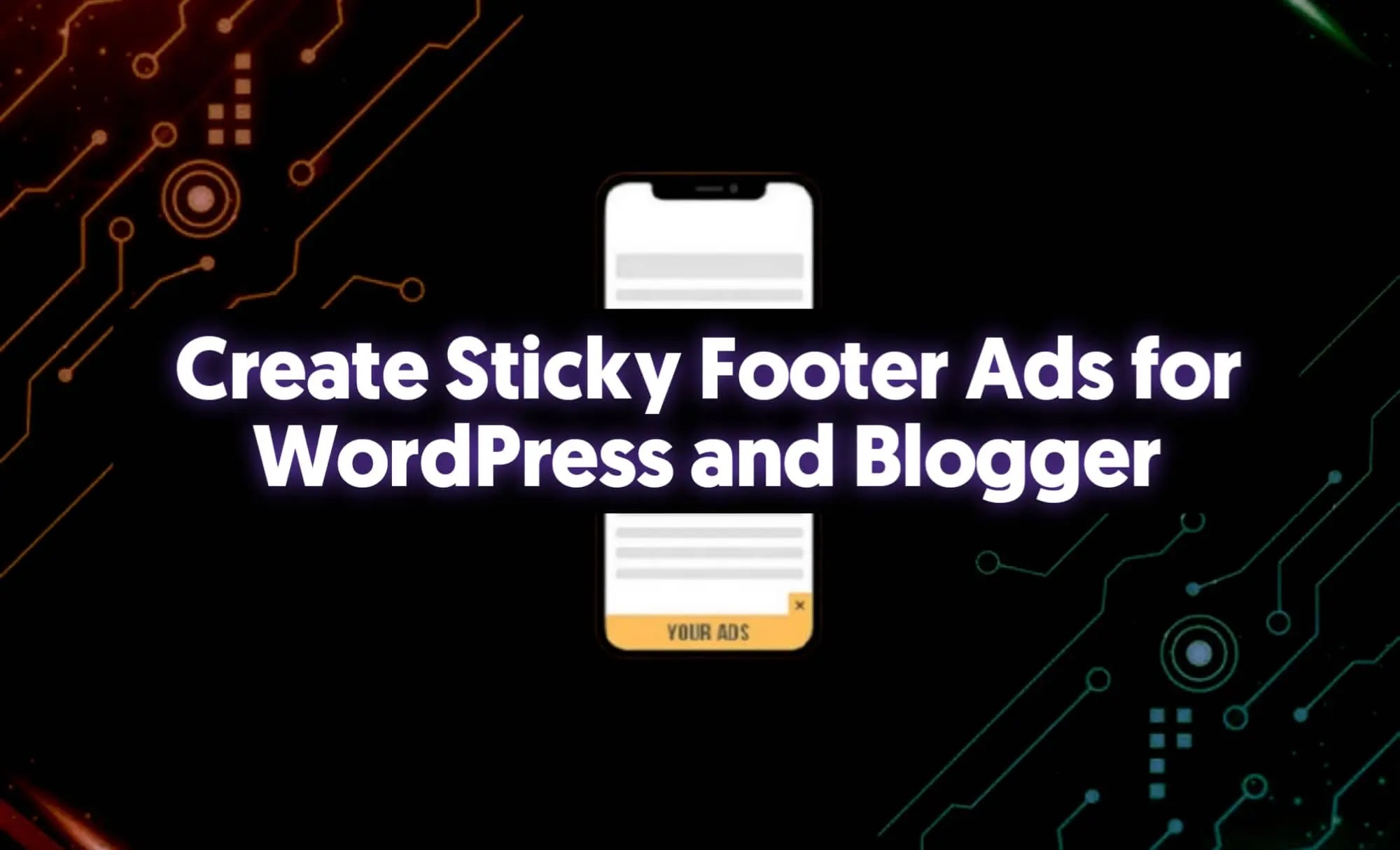 Create Sticky Footer Ads for Blogger and WordPress 2022