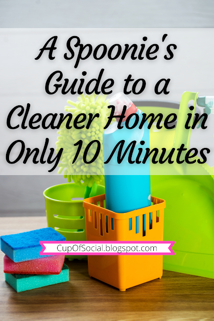 A Spoonie's Guide to a Cleaner Home in Only 10 Minutes
