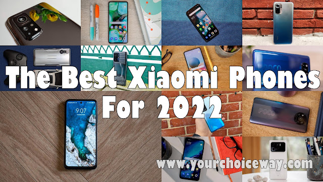 The Best Xiaomi Phones For 2022 - Your Choice Way