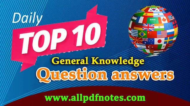 Daily Top-10 General Knowledge Question Answers in Kannada for All Competitive Exams www.edutubekannada.com ​11 January 2022 Daily Top-10 General Knowledge Question Answers in English for All Competitive Exams,