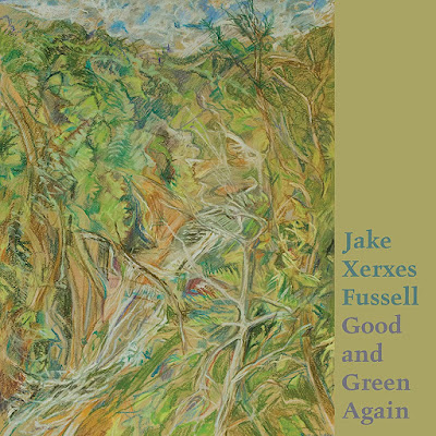 Good and Green Again Jake Xerxes Fussell album