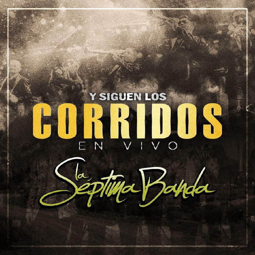 La Septima Banda - Y Siguen Los Corridos En Vivo (Album Oficial) 2021