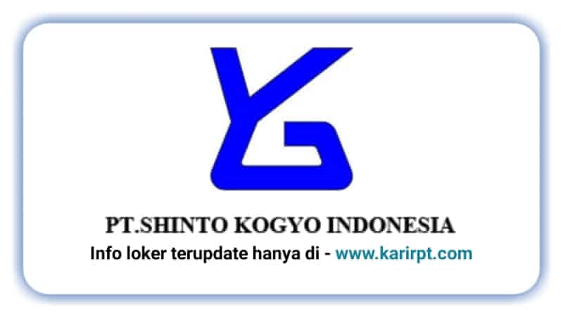 Lowongan Kerja PT Shinto Kogyo Indonesia