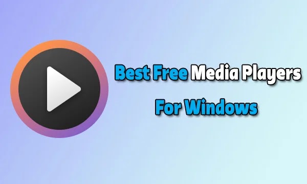 Best Free Media Players for Windows