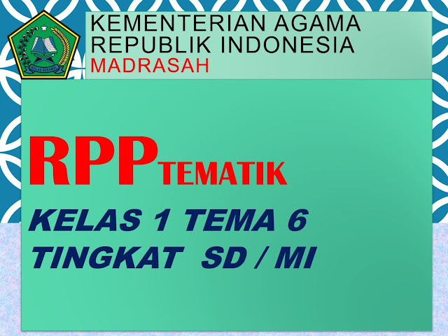 Download RPP Kelas 1 Tema 6 Sub Tema 1 Revisi Terbaru