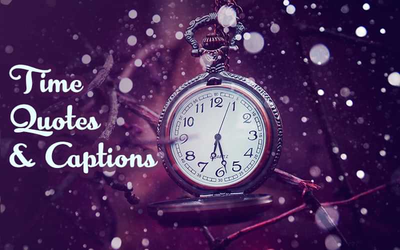 Time Captions,Time Quotes for Instagram,Time Caption,Time Captions for Instagram,