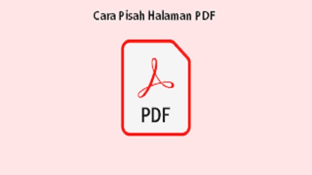 Cara Pisah Halaman PDF