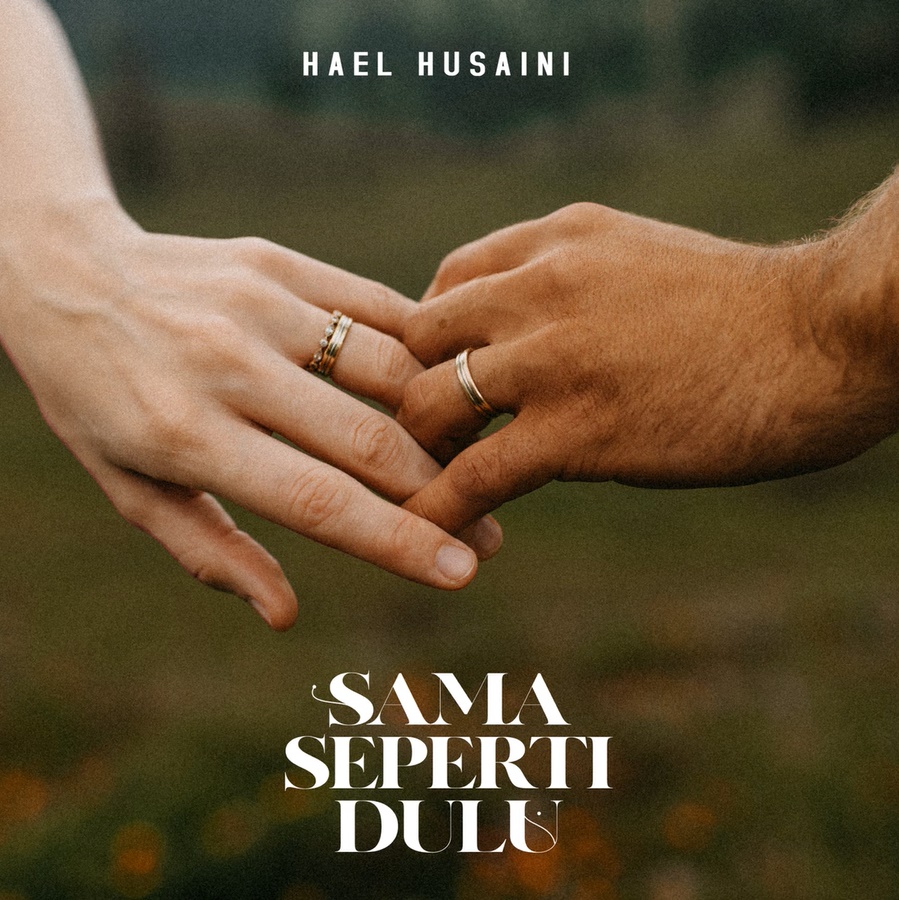 Lirik Lagu Hael Husaini - Sama Seperti Dulu