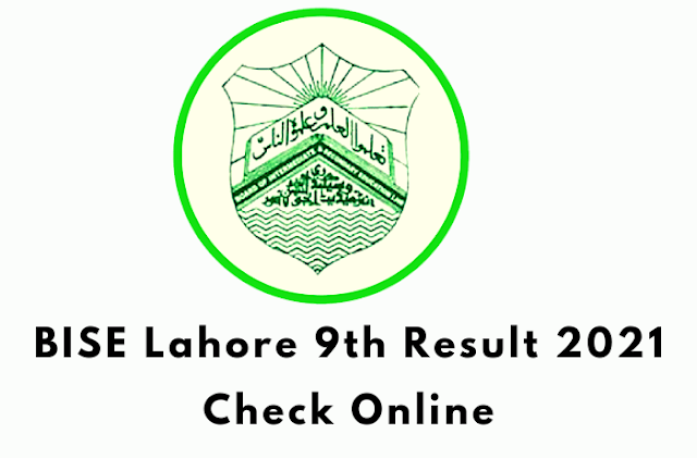 BISE Lahore 9th Class Result 2021