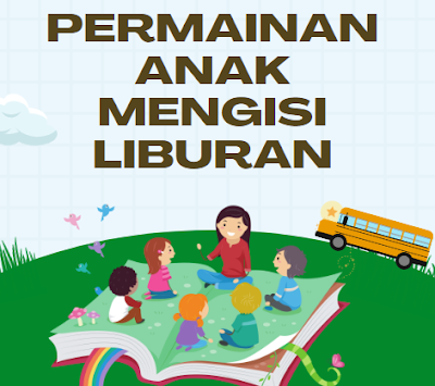 Permainan Anak Mengisi Liburan