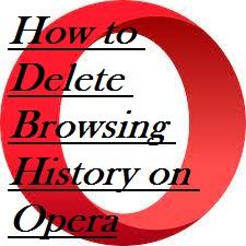How to Delete Browsing History on Opera