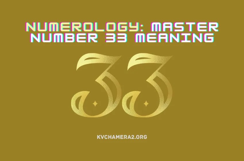 Master Number 33 Meaning Numerology