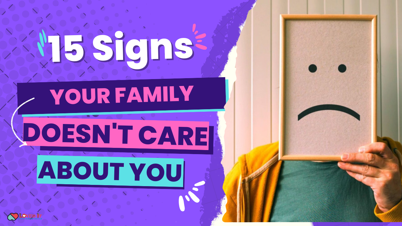 15 Signs your family doesn't care about you