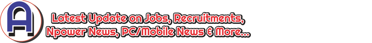ArewaPc - Latest Update on Jobs, Recruitments, Npower, Pc/Mobile News & More...