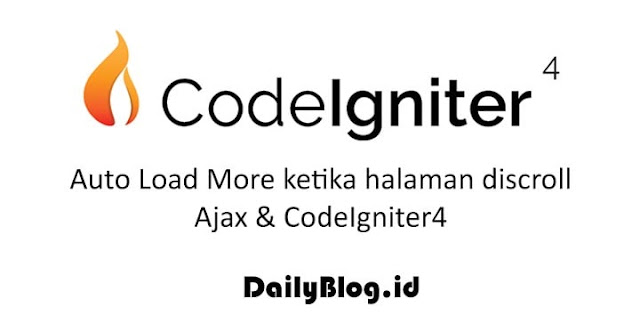 Auto Load More Data Ketika Halaman Discroll - Menggunakan Ajax dan CodeIgniter4