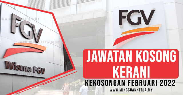 Jawatan Kosong Terkini FGV Holdings Berhad Februari 2022 . Khas kepada anda yang sedang mencari pekerjaan dan berminat untuk menjawat jawatan kosong terkini yang tertera pada halaman Mingguan Kerja.