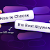 How to Choose Keywords For SEO: A Comprehensive Guide to Boost Your Website's Search Ranking