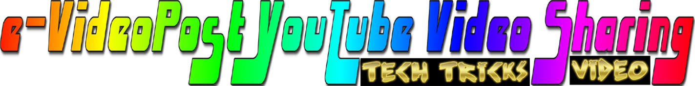 #eVideoPosts YouTube Video Posting Blog - Tech YouTube Videos Tutorial